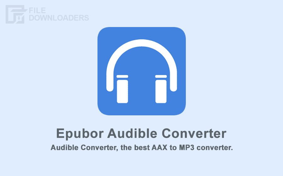 Epubor Audible Converter Latest Version