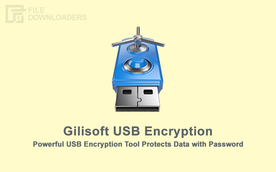 Gilisoft USB Encryption Latest Version